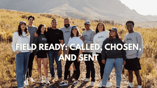 Field Ready: Called, Chosen, and Sent
